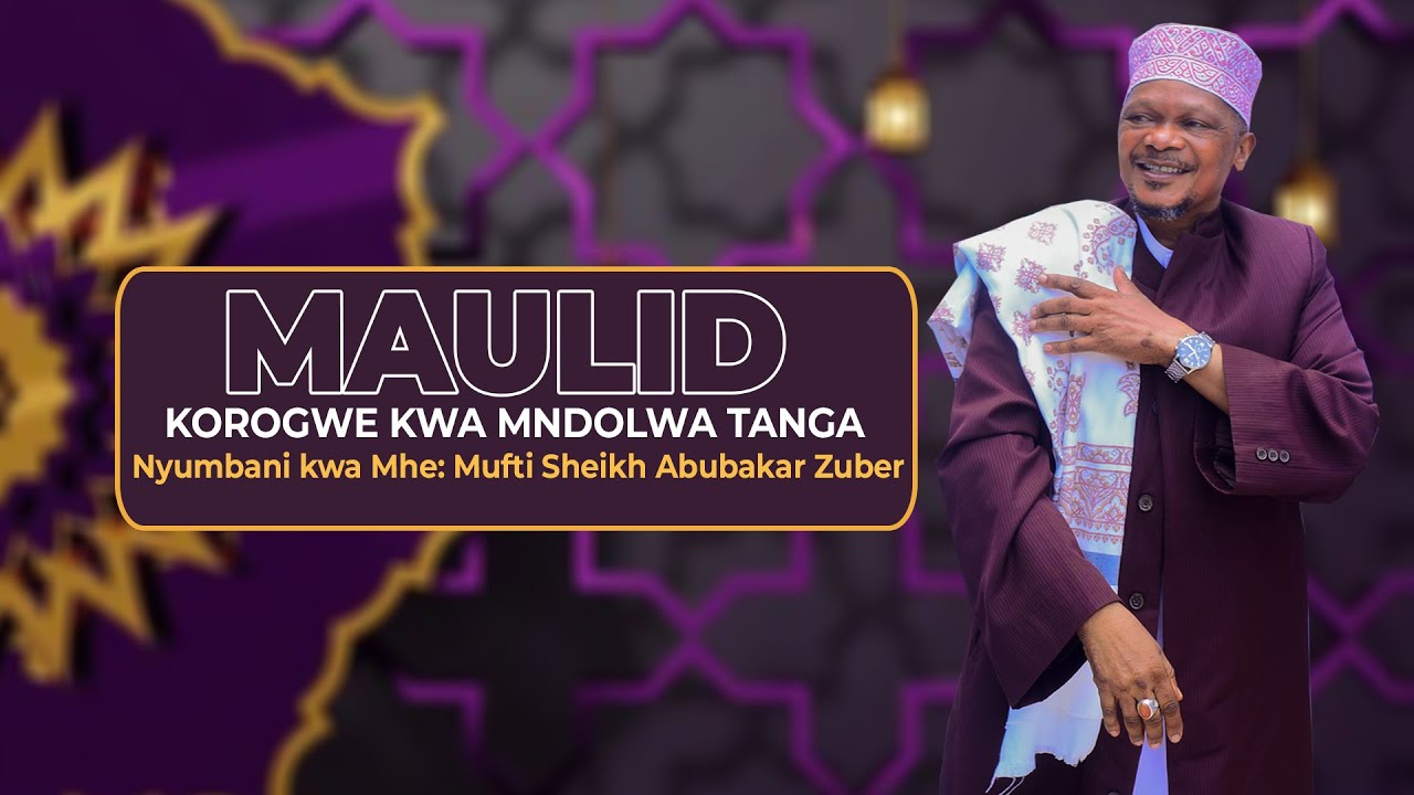 🔴 LIVE MAULID NYUMBANI KWA MUFTI WA TANZANIA, KOROGWE KWA MNDOLWA TANGA, 1446H/2024