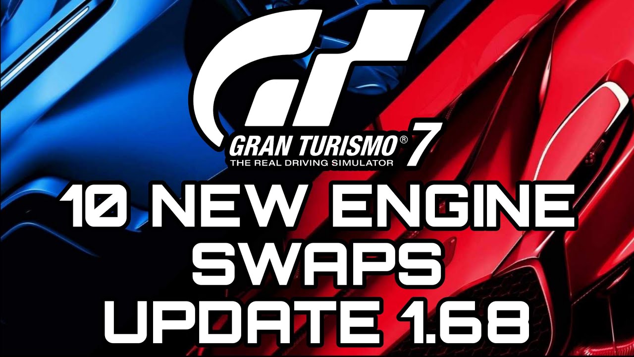 GRAN TURISMO 7 | 10 NEW ENGINE SWAPS UPDATE 1.68