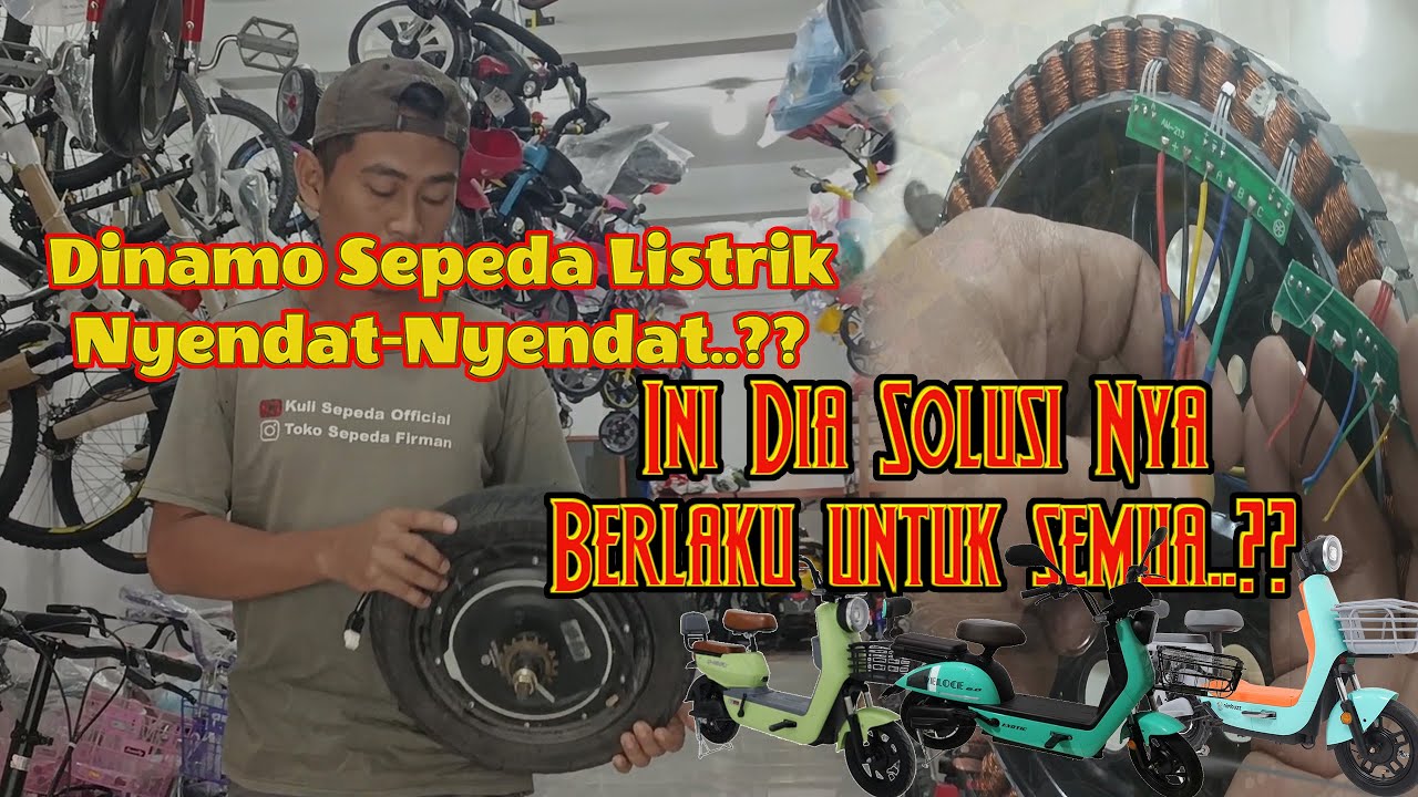 DINAMO SEPEDA LISTRIK NYENDAT-NYENDAT INI DIA MASALAH NYA..!! Berlaku Untuk Semua Sepeda Listrik..!