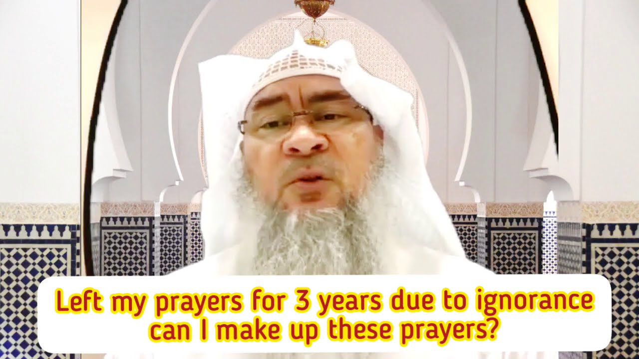 Left my prayers for many years due to ignorance, can I make up these prayers? - Assim al hakeem