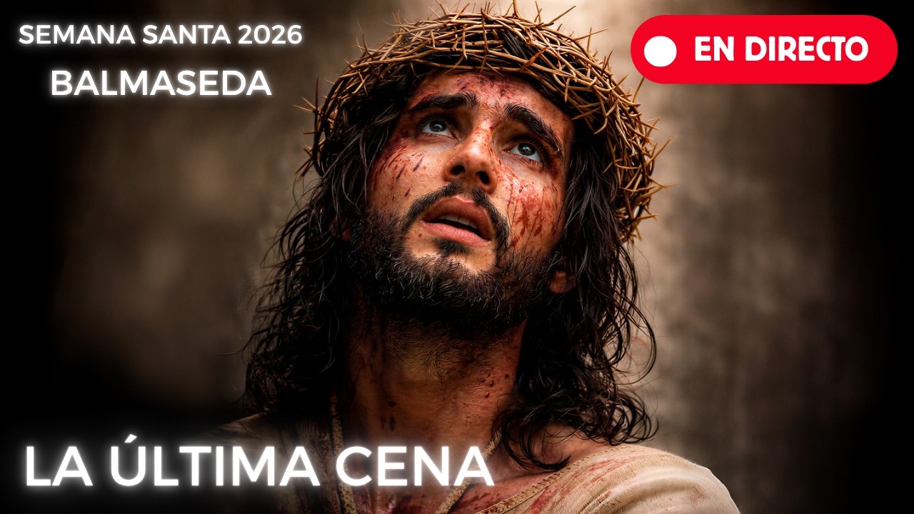 EN DIRECTO 🔴 SEMANA SANTA BALMASEDA: &Uacute;LTIMA CENA 🔴 2026.04.02 #semanasanta