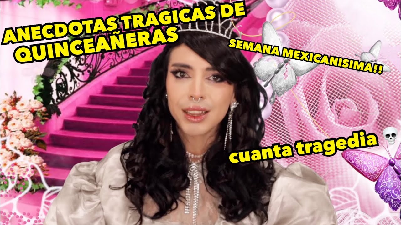 ANECDOTAS TRÁGICAS DE QUINCEAÑERAS =(