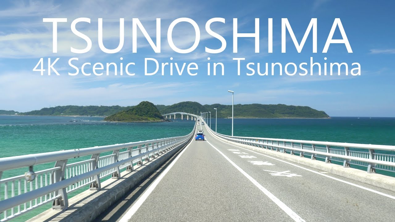 4K Scenic Road Tsunoshima Bridge to Tsunoshima Round Trip, Yamaguchi 角島大橋→角島ドライブ