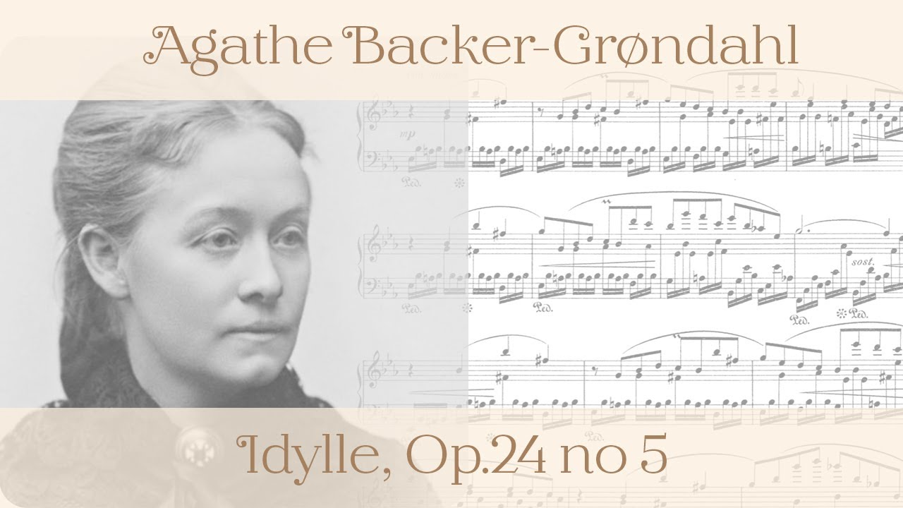 Agathe Backer-Grøndahl - Idylle, Op.24 no 5