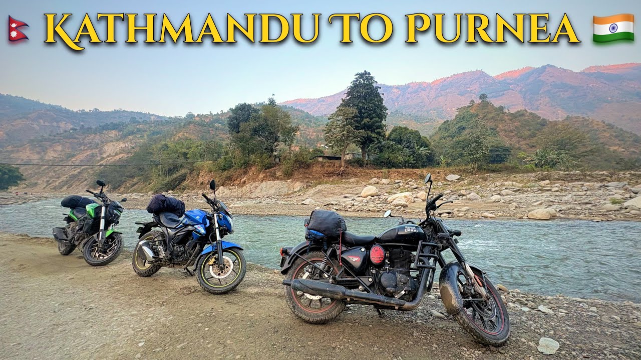 Kathmandu To Purnea | Nepal 🇳🇵To India 🇮🇳 