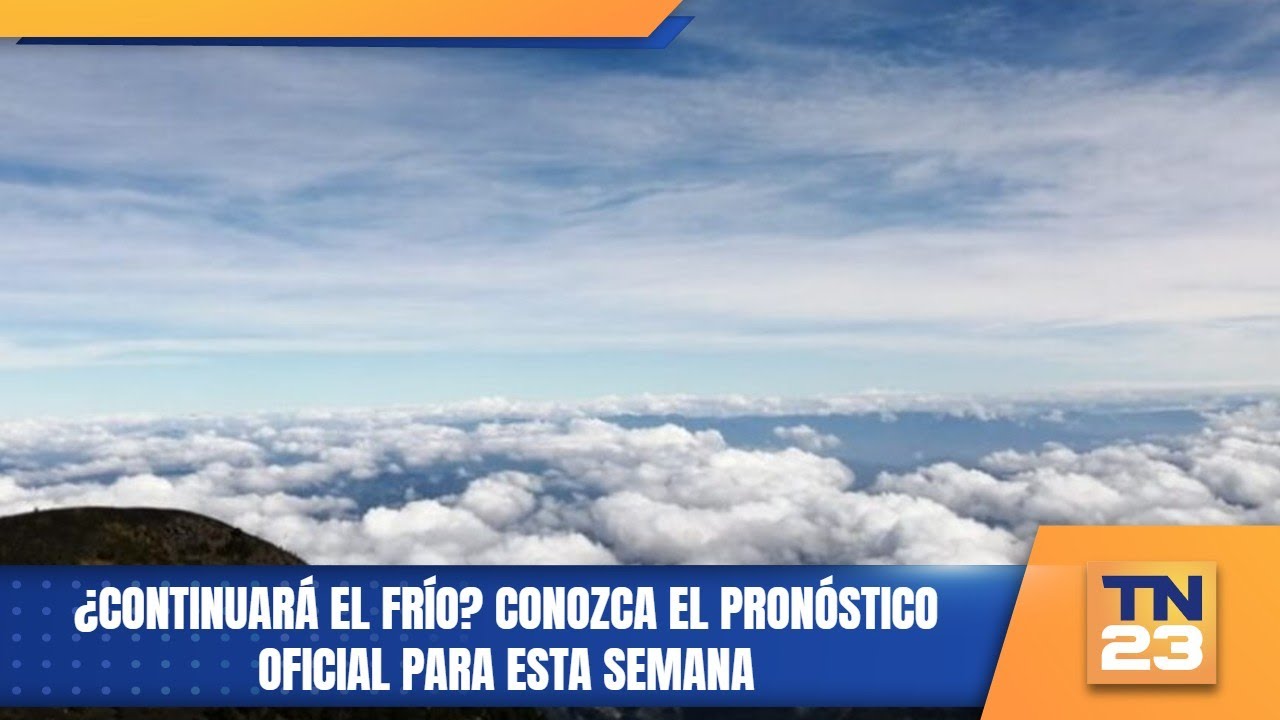 ¿Continuará el frío? Conozca el pronóstico oficial para esta semana