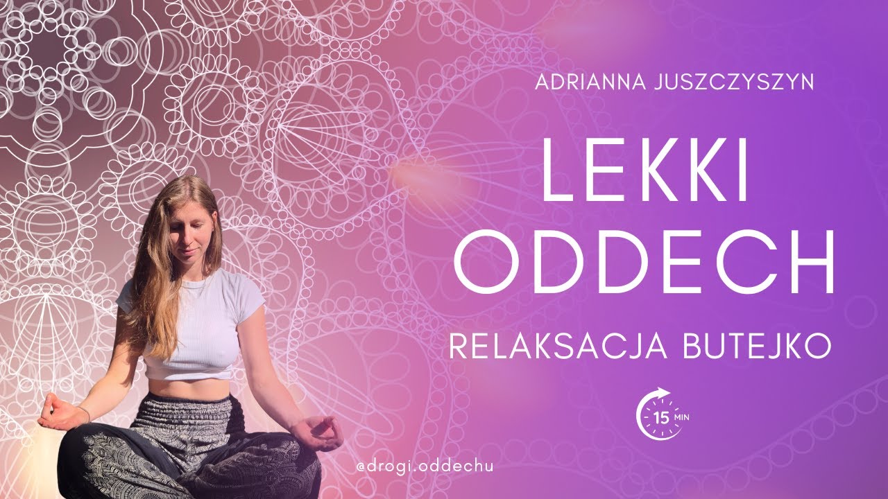 Głęboki Spok&oacute;j w 15 Min &bull; Rotacja Świadomości + Zredukowany Oddech &bull; Relaksacja Butejko
