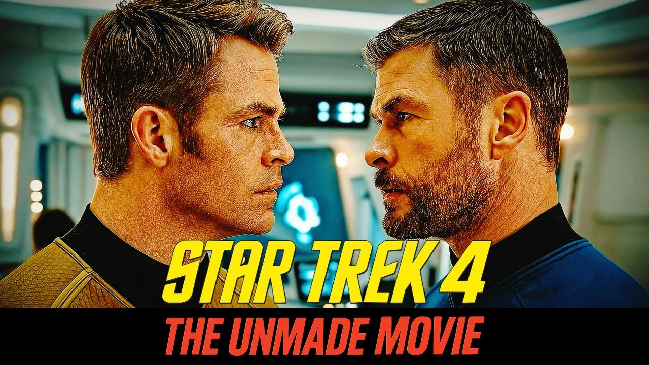 The UNMADE Star Trek 4: Chris Pine, Chris Hemsworth and Zoe Saldana