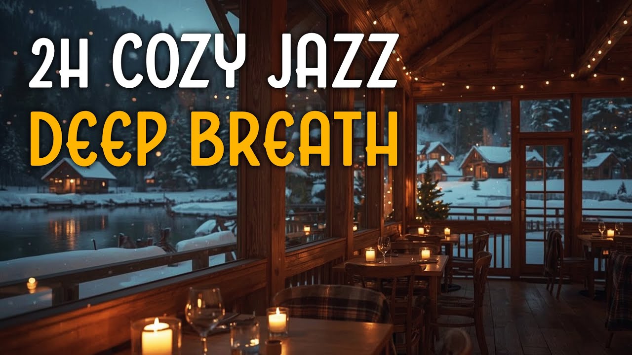2 Hours Cozy Coffee Jazz ☕ Calm Your Mind, Deep Breath