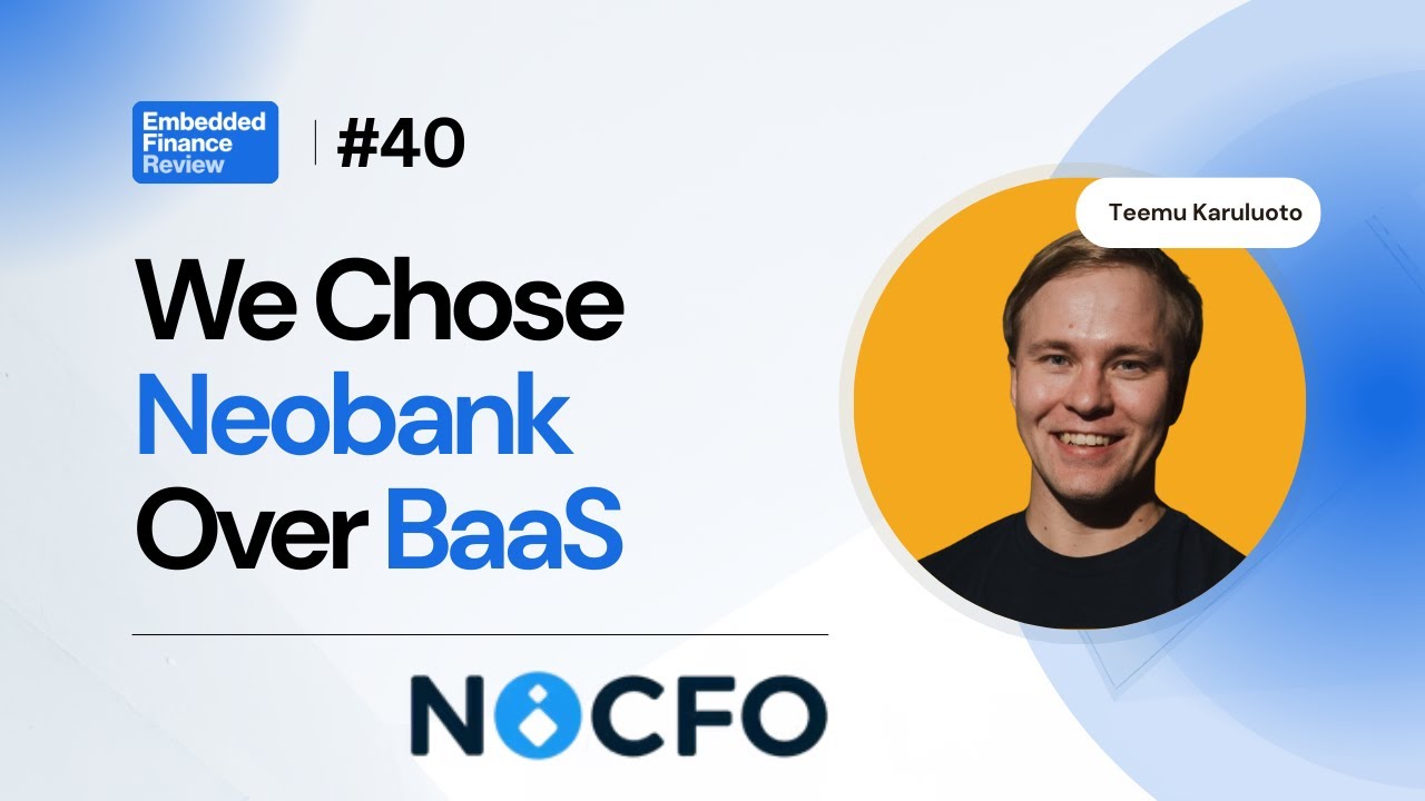 Embedded Banking Done Differently: NoCFO&rsquo;s Teemu Karuluoto on Choosing a Neobank Over BaaS