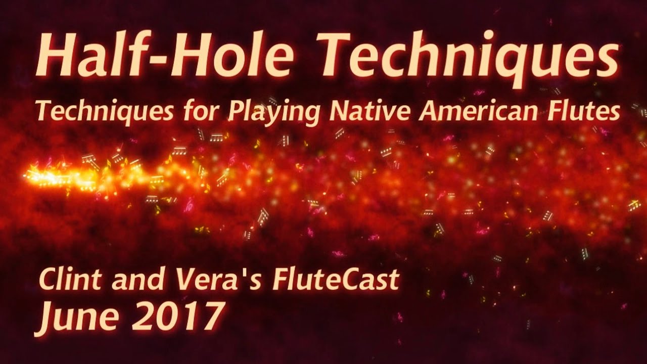 Half Hole Techniques - Native American Flute