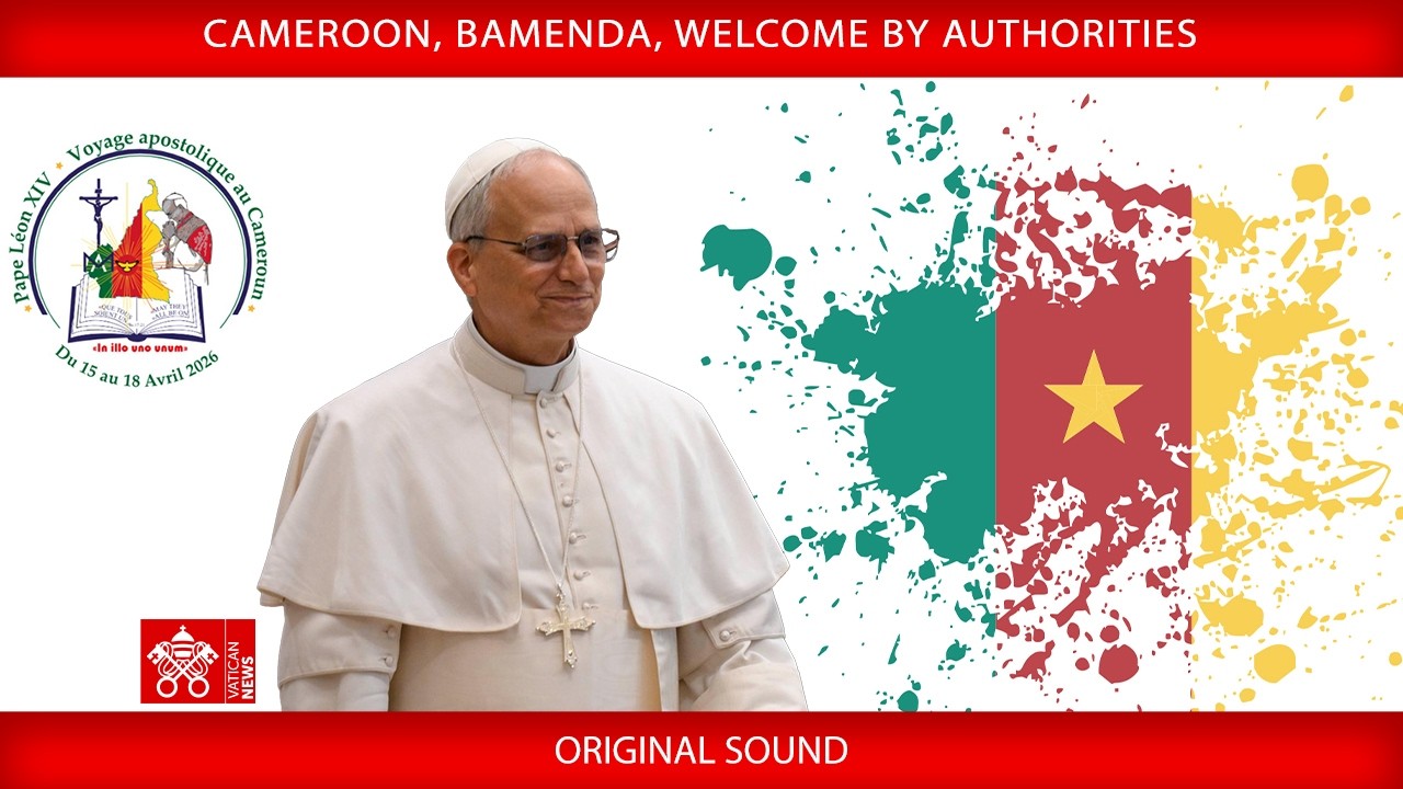 Cameroon, Bamenda, Welcome by Authorities, 16 April 2026 &ndash; Pope Leo XIV
