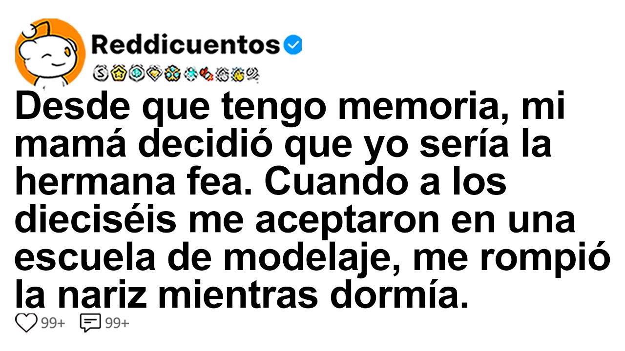 [HISTORIA COMPLETA] Desde que tengo memoria, mi mamá decidió que yo sería la hermana fea. Cuando...