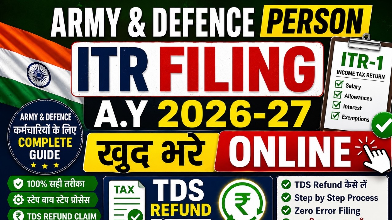 Army & Defence Person ITR Filing AY 2026-27 खुद भरे Online | TDS Refund Full Process