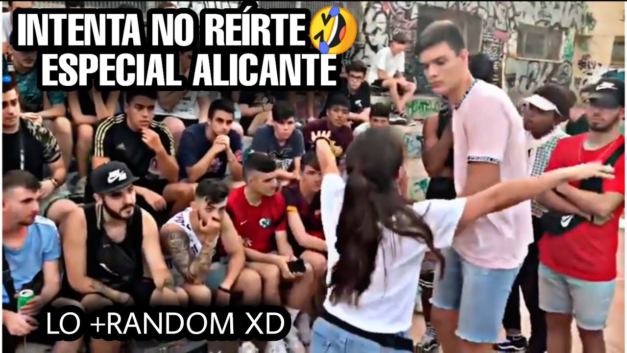 INTENTA NO REIRTE ESPECIAL ALICANTE *RANDOM XD*