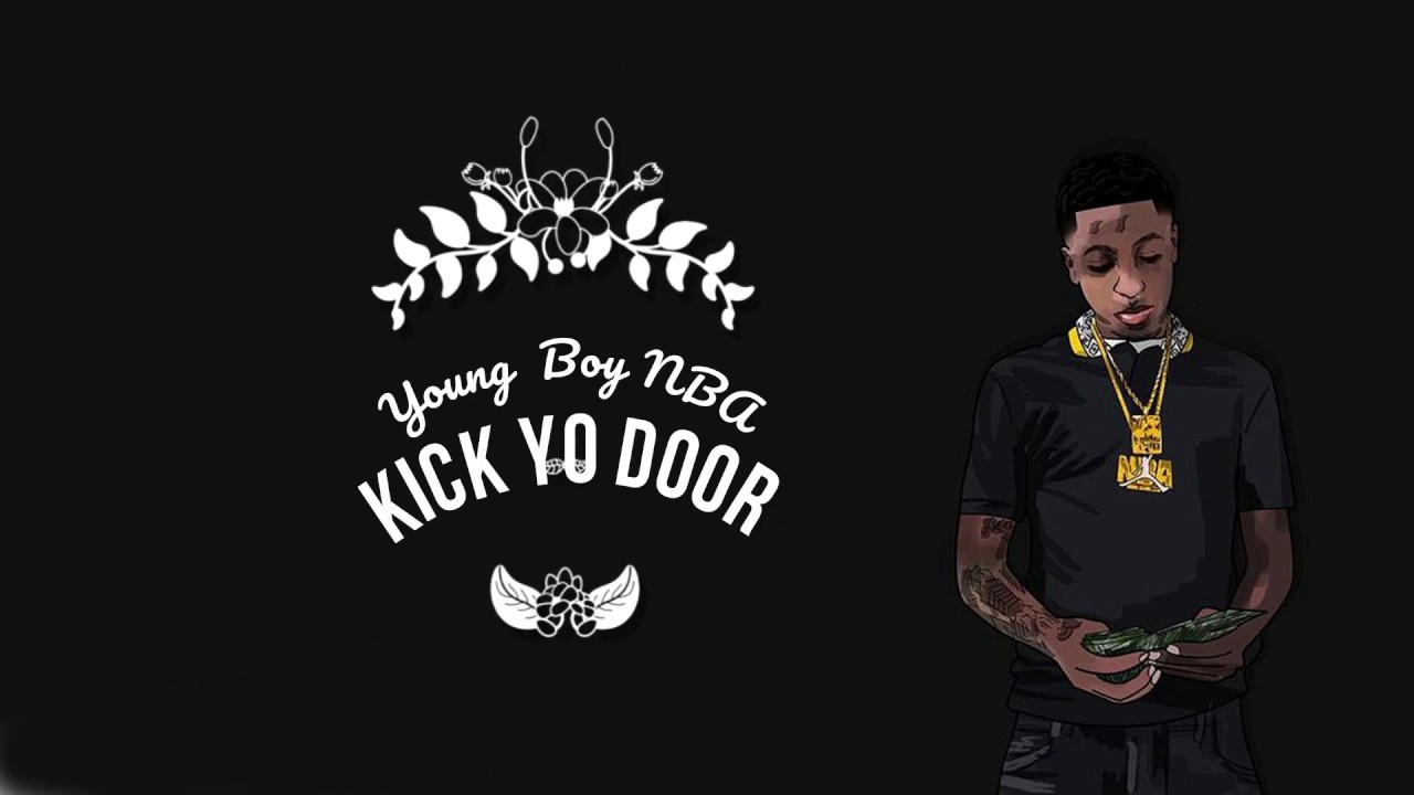 Kick Yo Door(Lyrics)- YoungBoy Never Broke Again(