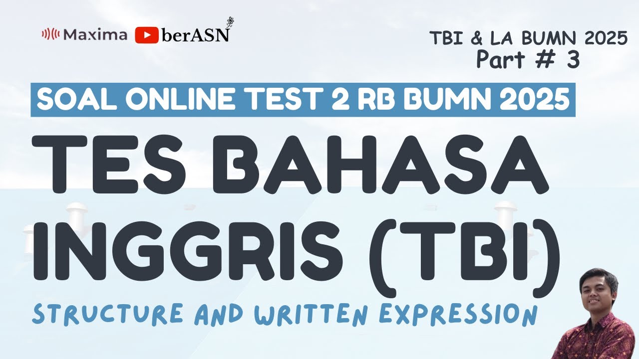 PART 3. SOAL TES BAHASA INGGRIS (TBI) ONLINE TEST 2 RB BUMN 2025 STRUCTURE AND WRITTEN EXPRESSION