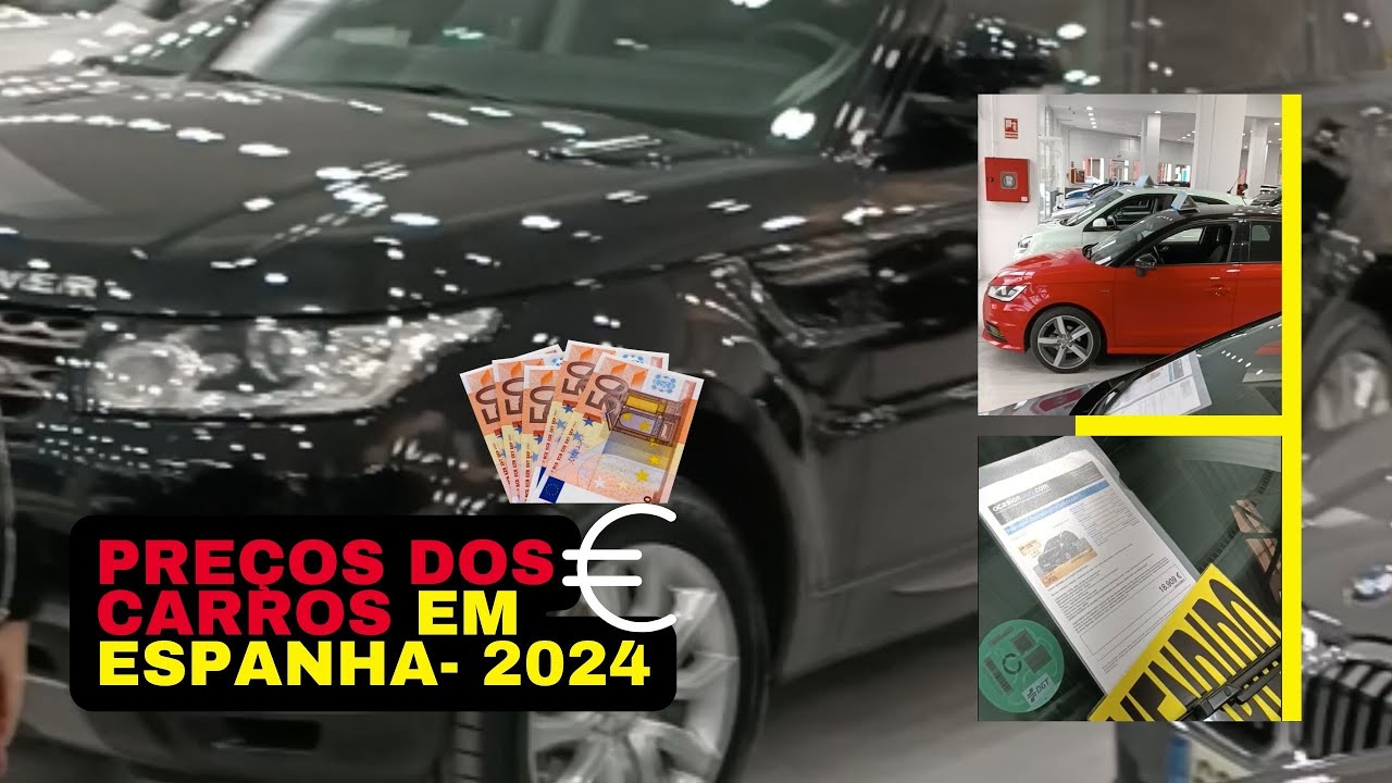 PREÇOS DE CARROS EM ESPANHA- 2024