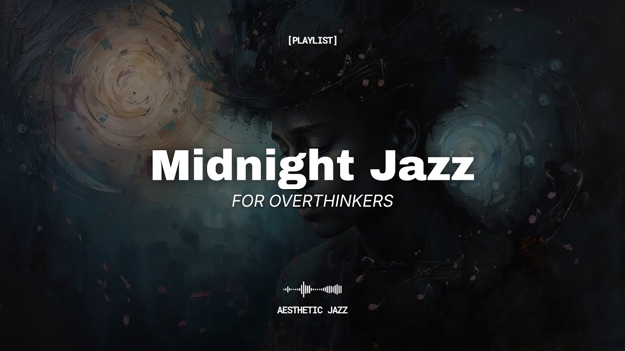 Midnight Jazz for Overthinkers