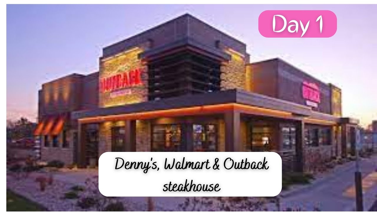 День 1 | Denny's | Walmart | Стейк-хаус Outback