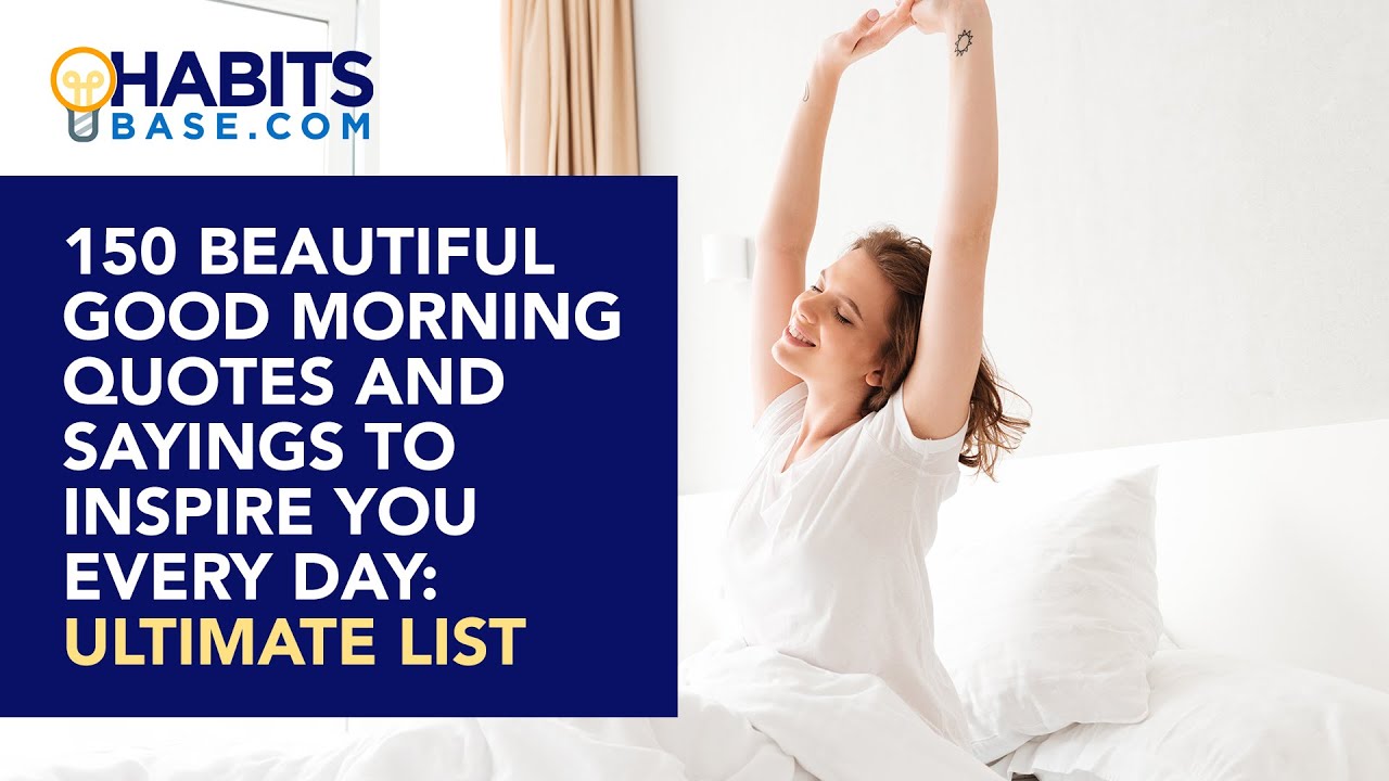 150 Beautiful Good Morning Quotes and Sayings to Inspire You Every Day: Ultimate List