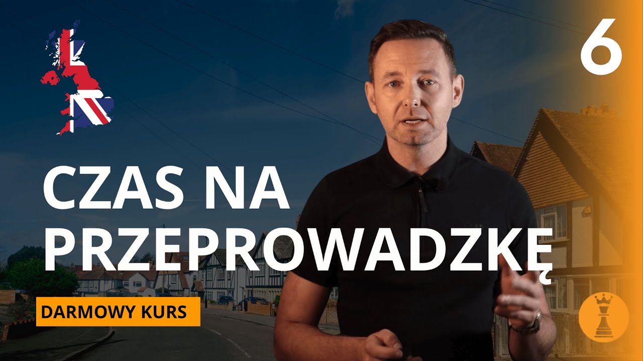 LEKCJA 6 - Czas na przeprowadzkę | Kupno domu w UK