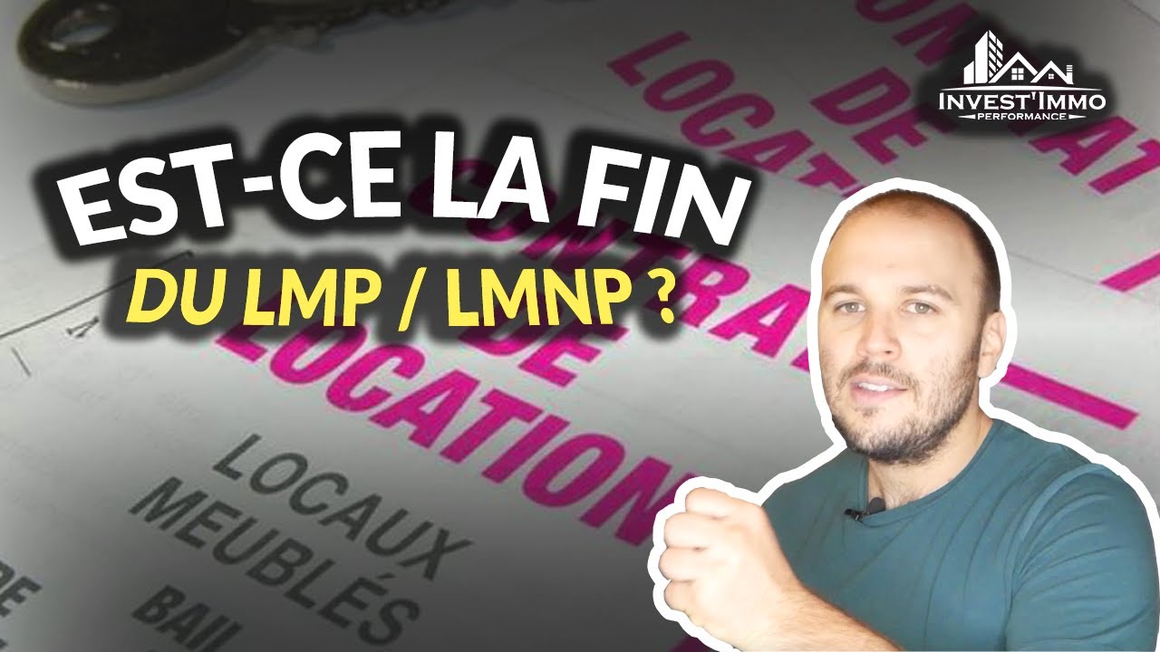 La fin du LMNP et de la Location Meublée ? | Invest'immo performance