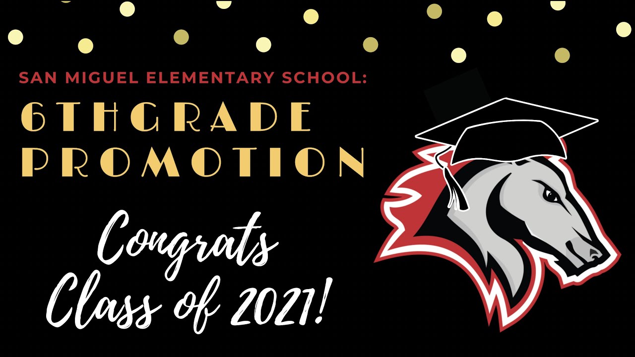 San Miguel Elementary School, 6th Grade Promotion 2020-2021