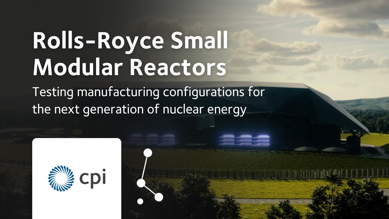 Rolls-Royce SMR: Testing manufacturing configurations for the next generation of nuclear energy