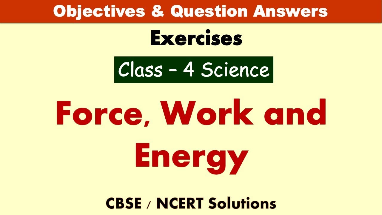 Force, Work and Energy | Class : 4 Science | Exercises | CBSE - Solutions