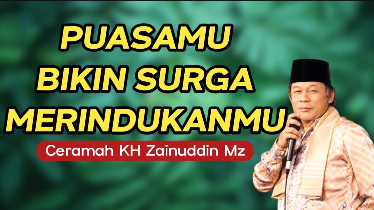 SURGA MERINDUKAN ORANG YANG BERPUASA DI BULAN SUCI RAMADHAN‼️KH ZAINUDDIN MZ TERPOPULER 