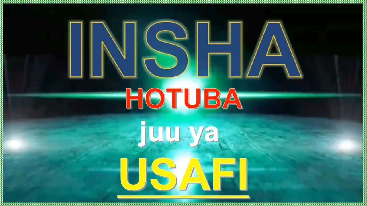 HOTUBA KUHUSU USAFI