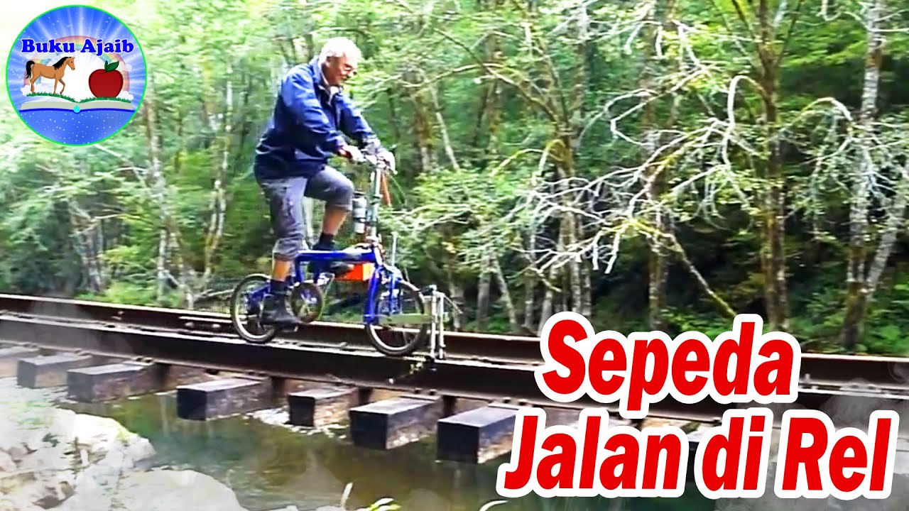 Sepeda Jalan di Rel Kereta Api | Sekilas Info | Buku Ajaib