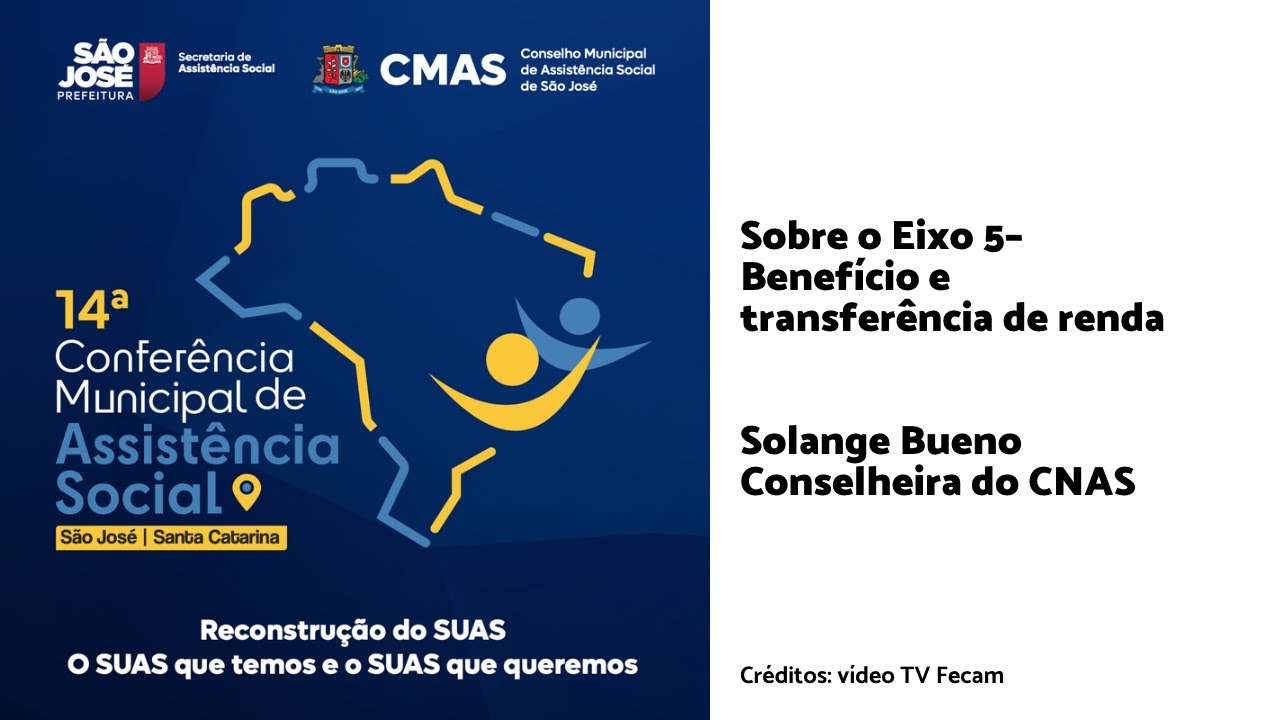Eixo 5 Benefício e transferência de renda: Solange Bueno, conselheira CNAS - Usuários