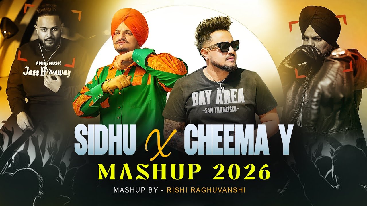 Cheema Y X Moose Wala Mashup | Rishi Raghuvanshi | Latest Punjabi Song