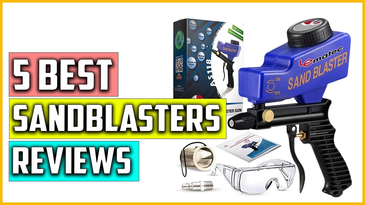 The 5 Best Sandblasters Reviews 2023