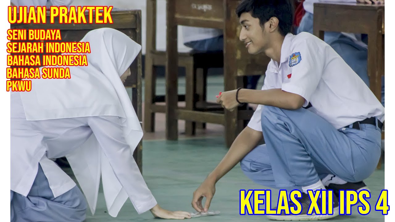 UJIAN PRAKTEK KELAS XII IPS 4