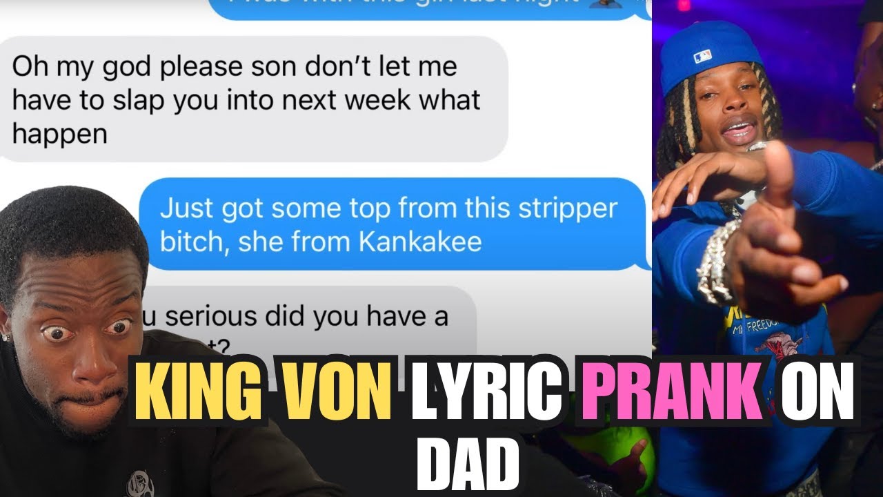 KING VON LYRIC PRANK ON DAD