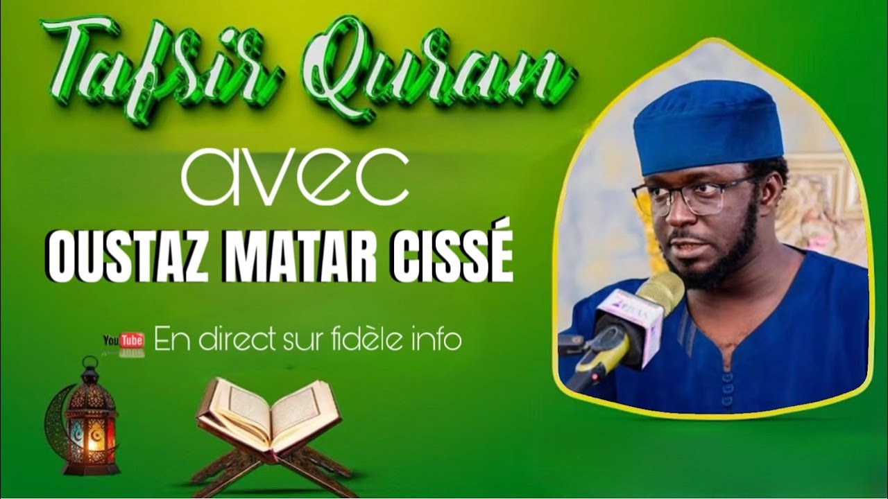 🔴EN DIRECT :  TAFSIR AI Quran avec Oustaz Matar Cissé