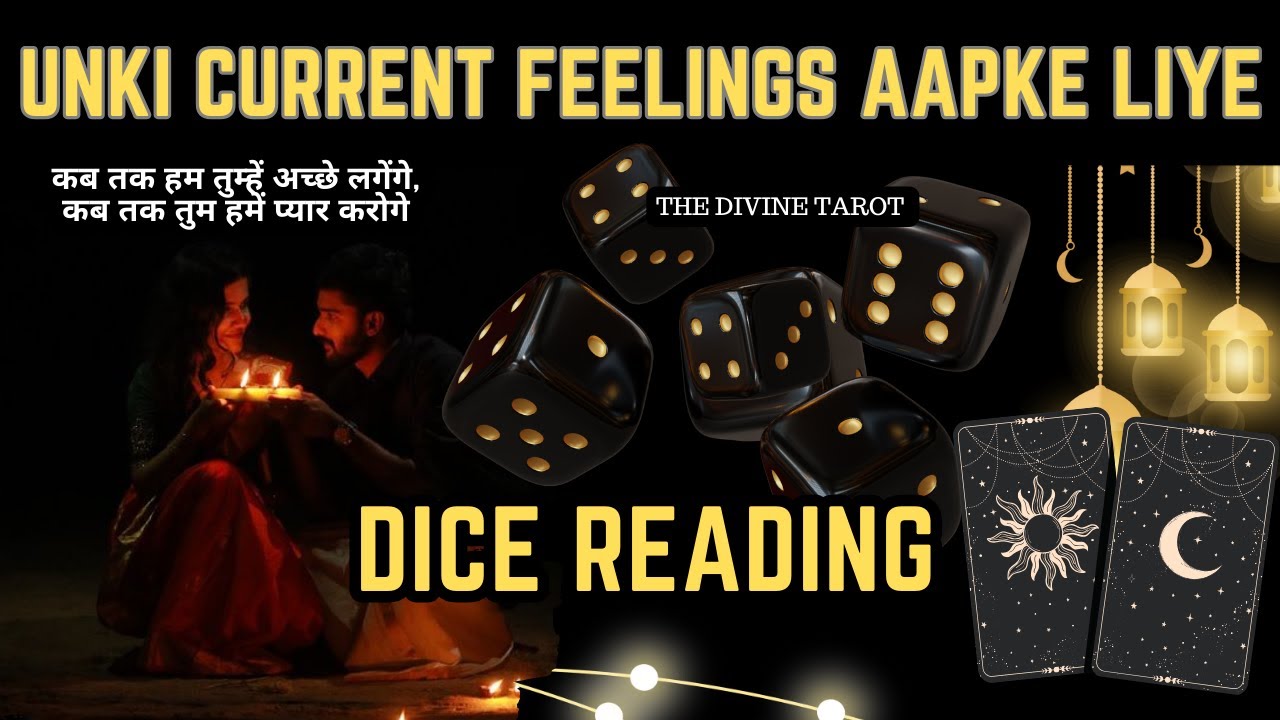 ❤️DICE READING | UNKI CURRENT FEELINGS TODAY  | HINDI TAROT CARD READING | THE DIVINE TAROT