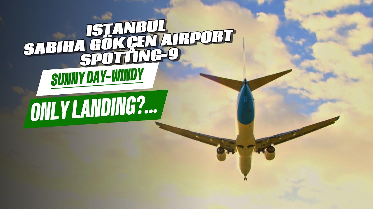 İSTANBUL SABİHA GÖKÇEN AİRPORT SPOTTİNG -9 (SABİHA GÖKÇEN HAVALİMANI UÇAKLARIN İNİŞ VE KALKIŞLARI)