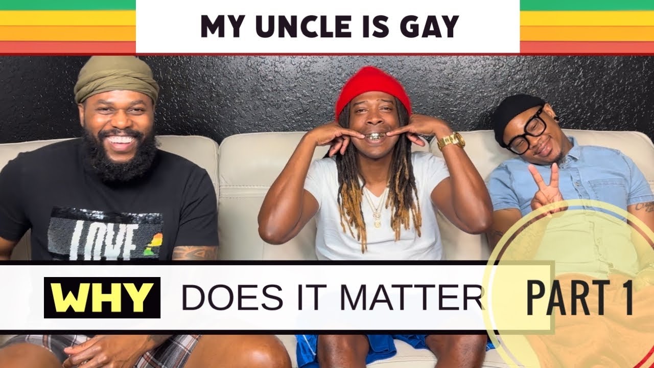 Straight Black Man Respects/Loves Gay Uncle | Family is Love - Part 1