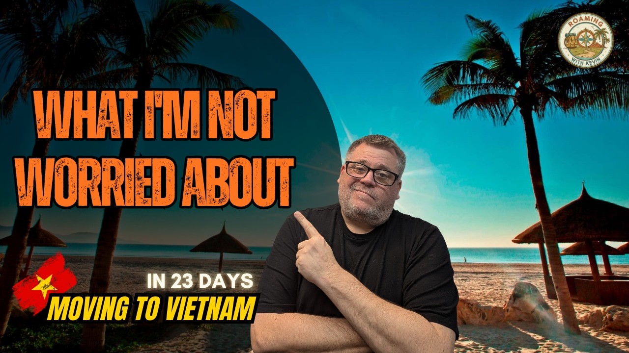 Everyone Warned Me About Vietnam, But Here's What I'm Not Worried About