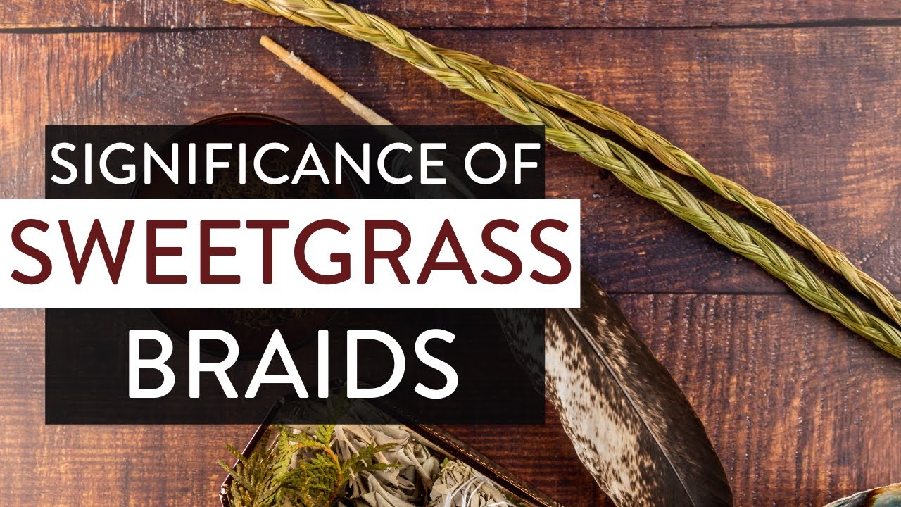 Значение косичек SWEETGRASS (Каково значение косичек SWEETGRASS?) 🌾