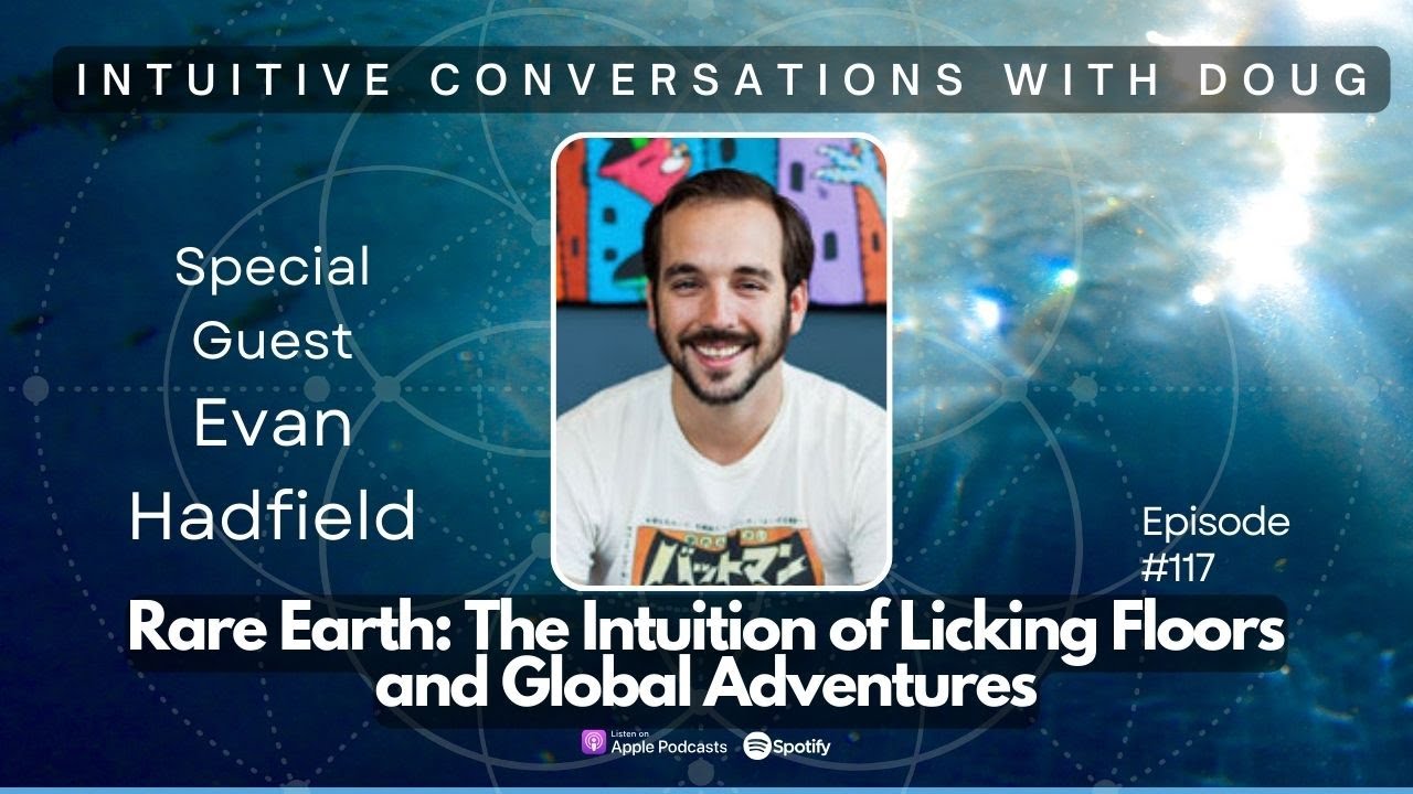 Rare Earth: The Intuition of Licking Floors and Global Adventures - Evan Hadfield