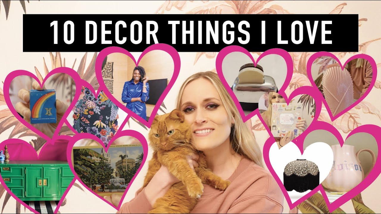 10 Decor & Design Things I Love
