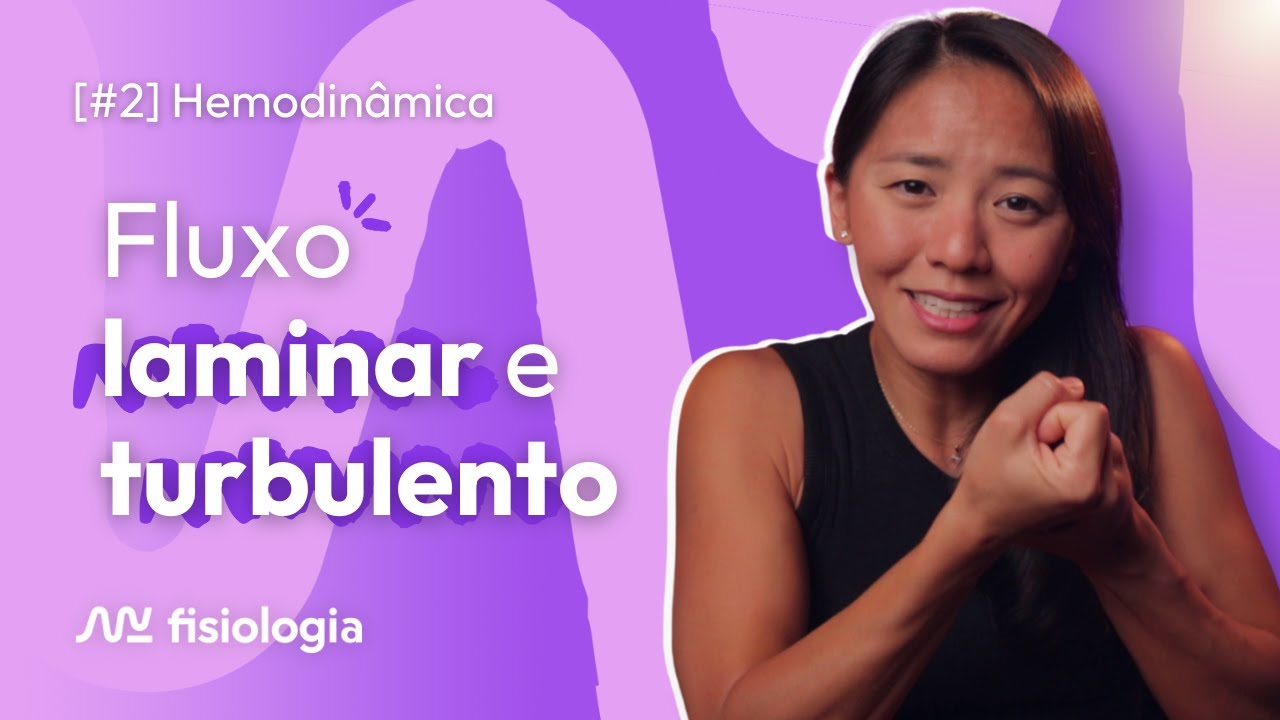 [#2] HEMODINÂMICA: FLUXO LAMINAR vs FLUXO TURBULENTO | MK Fisiologia