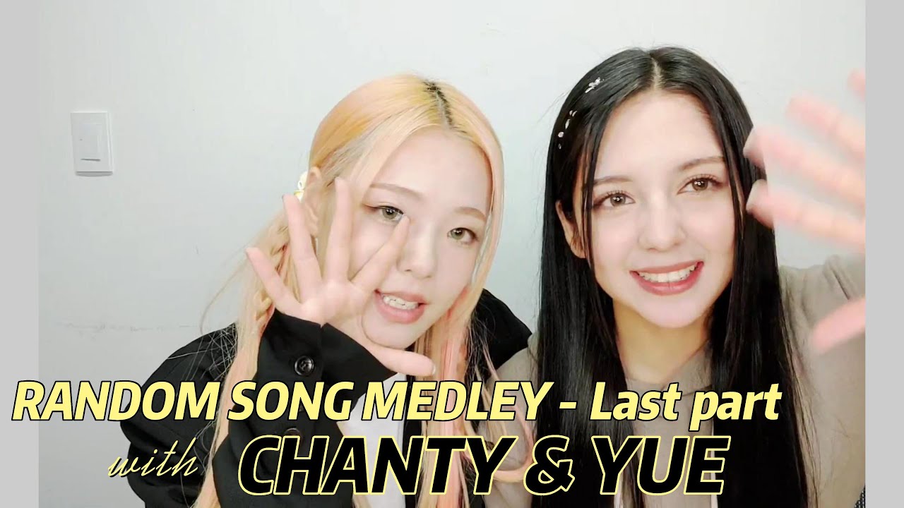 CHANTY & YUE 'Song Medley' | LAST PART | #lapillus #chanty #yue