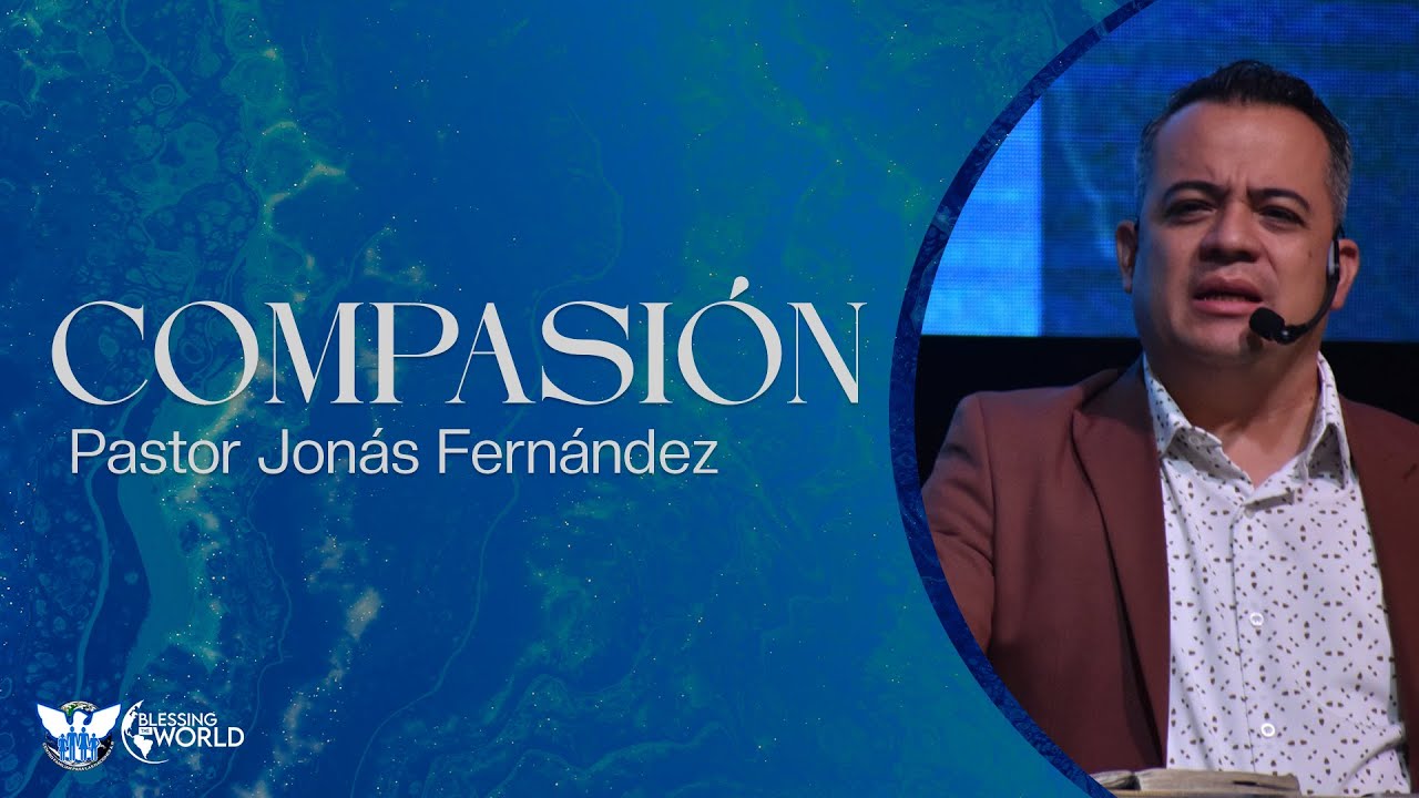 Compasión I Pastor Jonás Fernandez