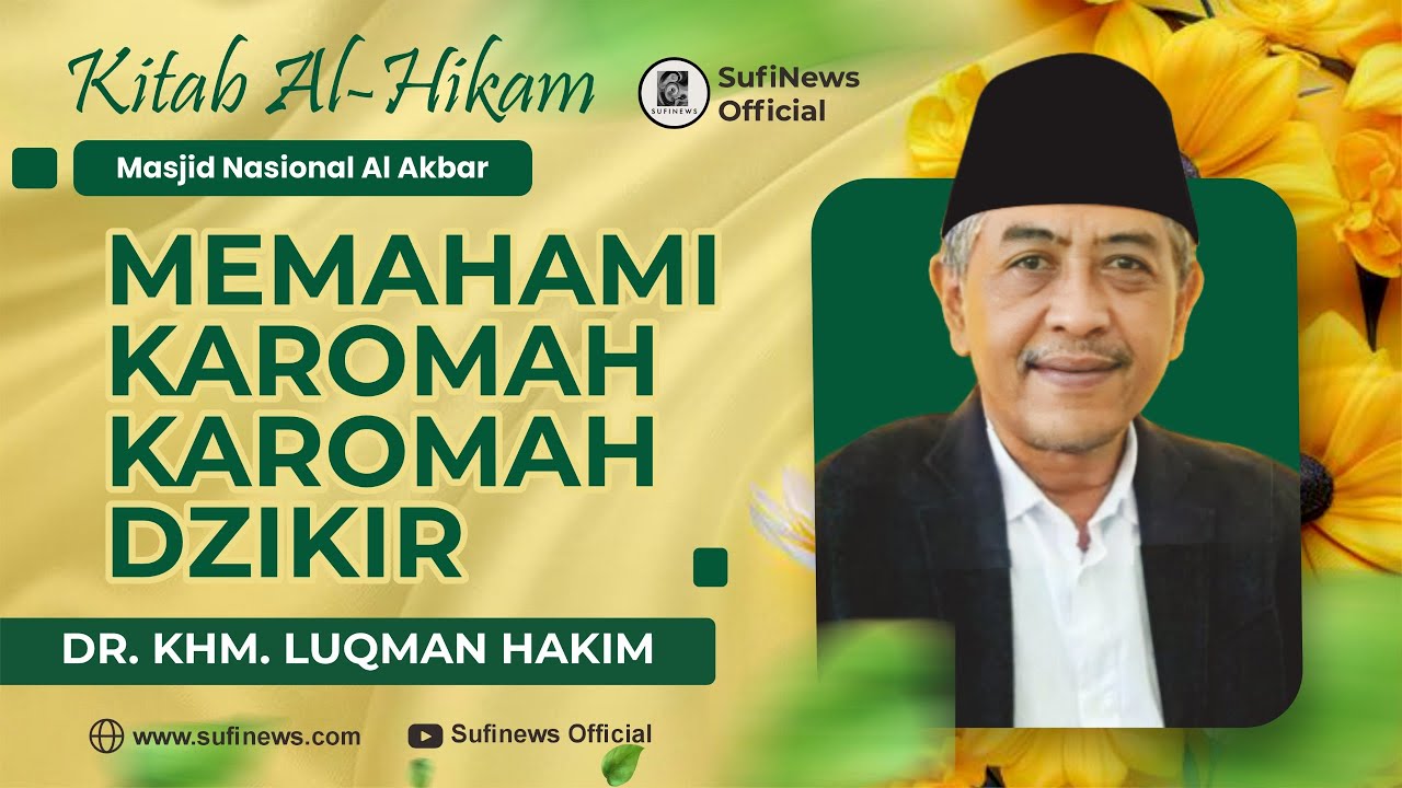 MEMAHAMI KAROMAH -KAROMAH DZIKIR | KHM Luqman Hakim | Kajian Al-Hikam | Masjid Akbar Surabaya
